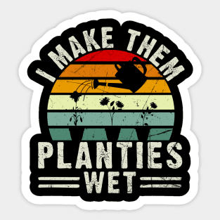 Gardening Gift I Make Them Planties Wet Vintage Sticker